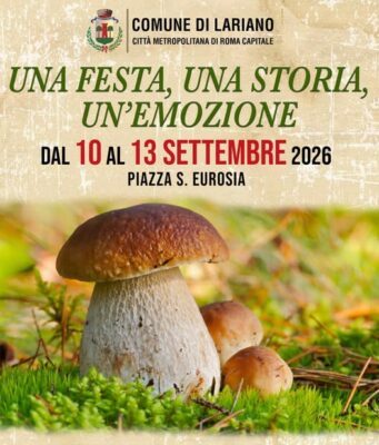 Il Comune di Lariano annuncia a sorpresa la Festa del Fungo Porcino dal 10 al 13 Settembre in Piazza Santa Eurosia lariano festa fungo porcino